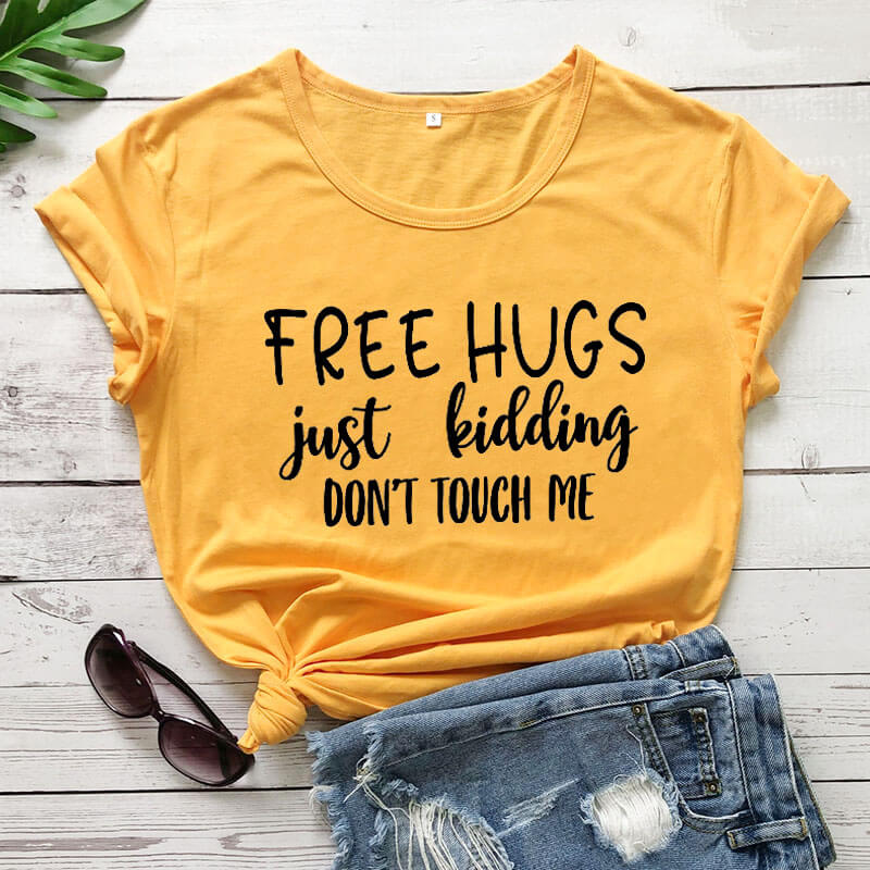 Free Hugs Just Kidding T-Shirt