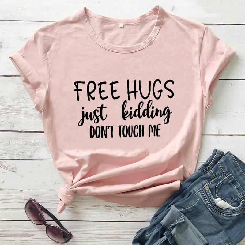 Free Hugs Just Kidding T-Shirt